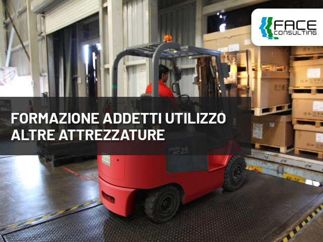 FORMAZIONE ADDETTI UTILIZZO ALTRE ATTREZZATURE - Face Consulting