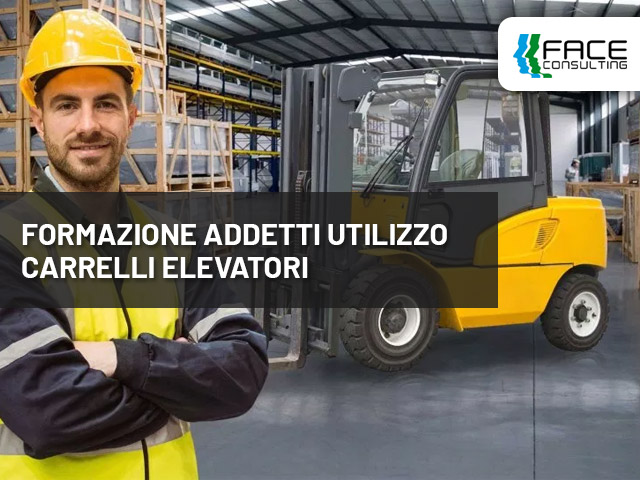 FORMAZIONE ADDETTI UTILIZZO CARRELLI ELEVATORI - Face Consulting