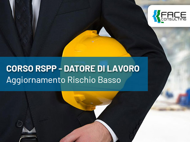 Corso RSPP Datore di Lavoro – Aggiornamento Rischio Basso - Face Consulting